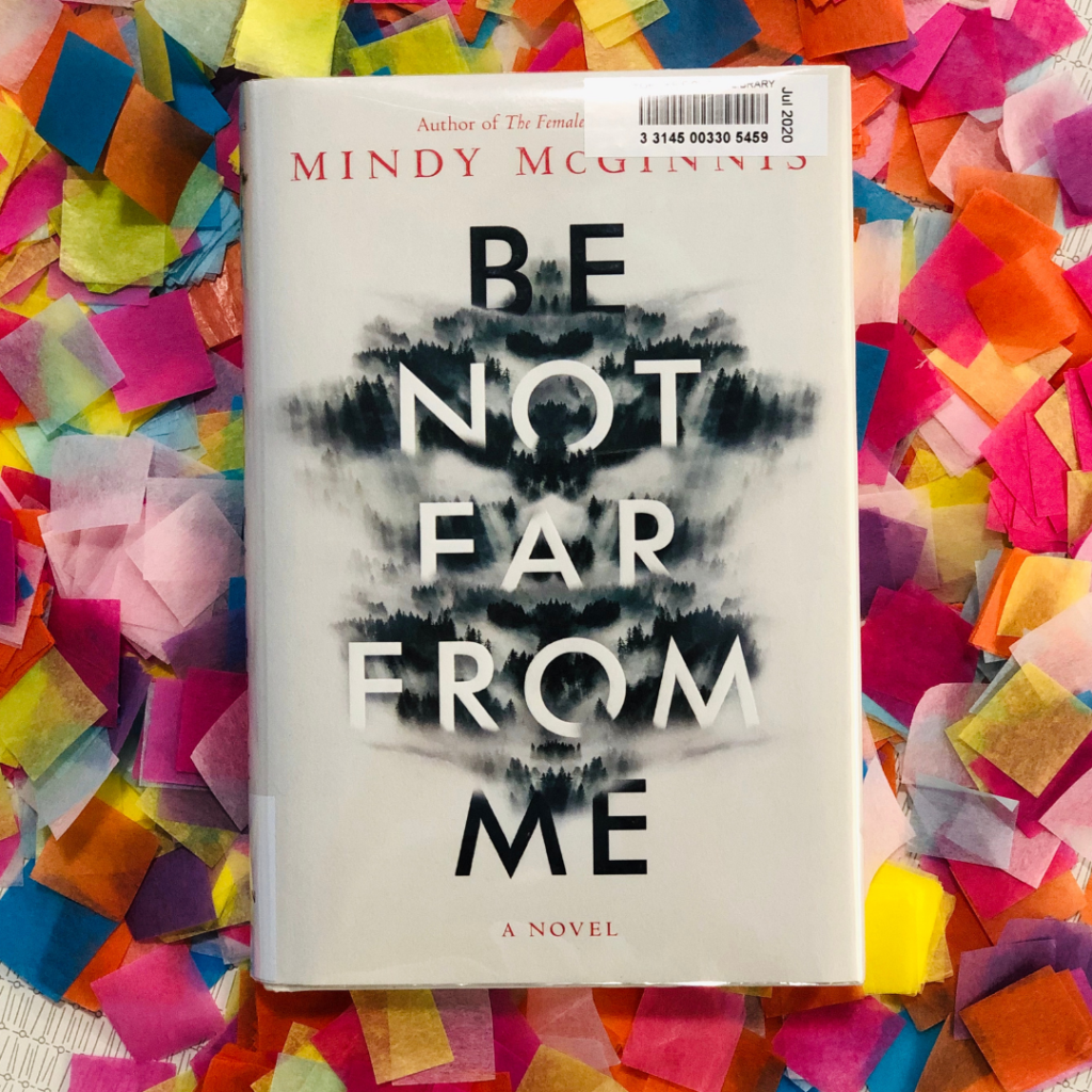 Be Not Far from Me by Mindy McGinnis Fort Erie Public Library